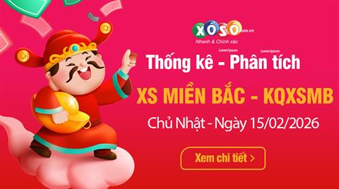 Thống Kê XSMB 15/02/2026 - Xem Xổ Số Miền Bắc Chủ Nhật Ngày 15/02