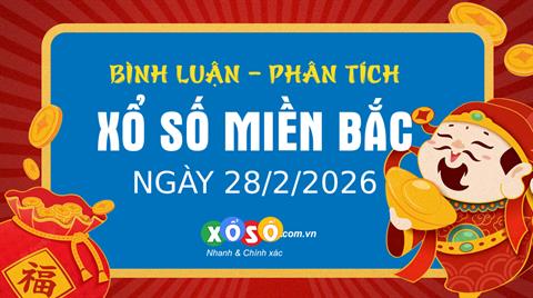 Bình luận KQXSMB 28/2/2026 liên tiếp đặc biệt lớn hơn 50