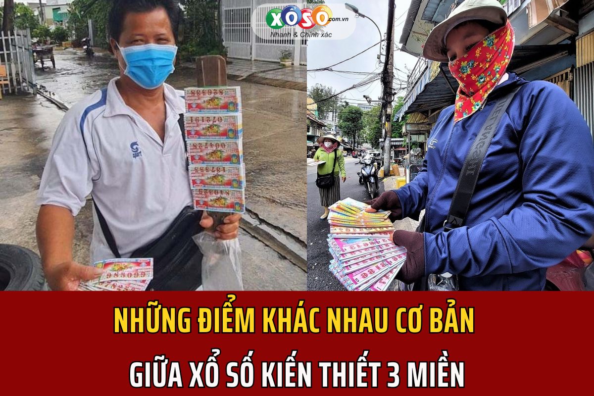 Những diểm khác nhau cơ bản giữa xổ số kiến thiết 3 miền