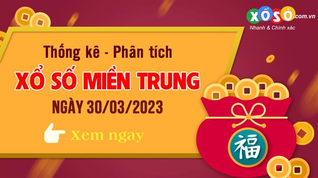 Thống kê XSMT 30/03/2023 - Phân tích Xổ số Miền Trung 30-03 Thứ 5