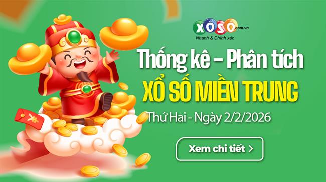 Thống kê XSMT 2/2/2026 - Phân tích Xổ số Miền Trung 2-2 Thứ 2